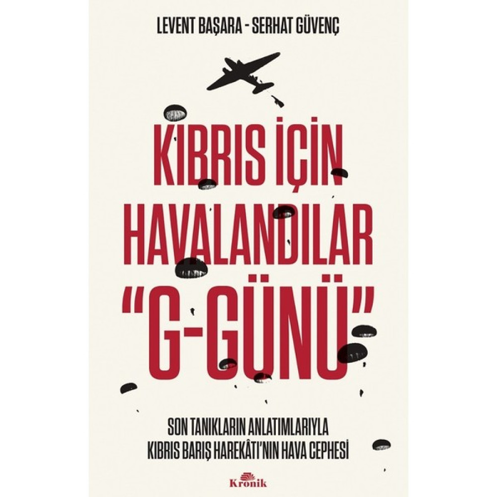 Son Tanıkların Anlatımlarıyla Kıbrıs Barış Harekatı’nın Hava Cephesi - Levent Başara - Serhat Güvenç Yakın Türkiye Tarihi Fiyatı