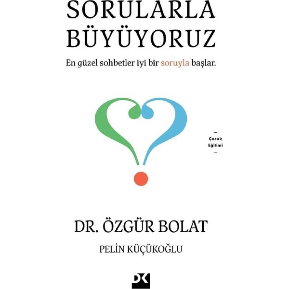 Sorularla Büyüyoruz - Özgür Bolat - Pelin Küçükoğlu Çocuk Bakımı Kitapları Fiyatı