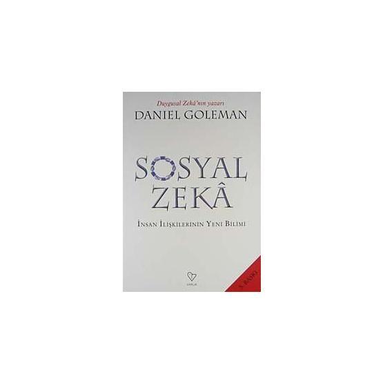 SOSYAL ZEKÂ İNSAN İLİŞKİLERİNİN YENI BILIMI - DANIEL GOLEMAN