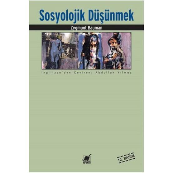SOSYOLOJIK DÜŞÜNMEK - ZYGMUNT BAUMAN