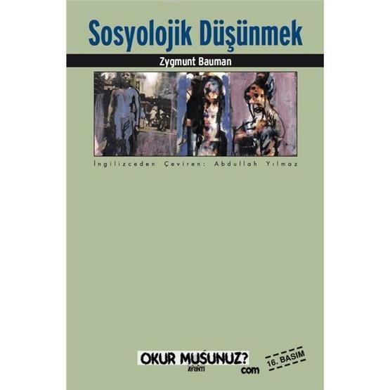SOSYOLOJIK DÜŞÜNMEK - ZYGMUNT BAUMAN