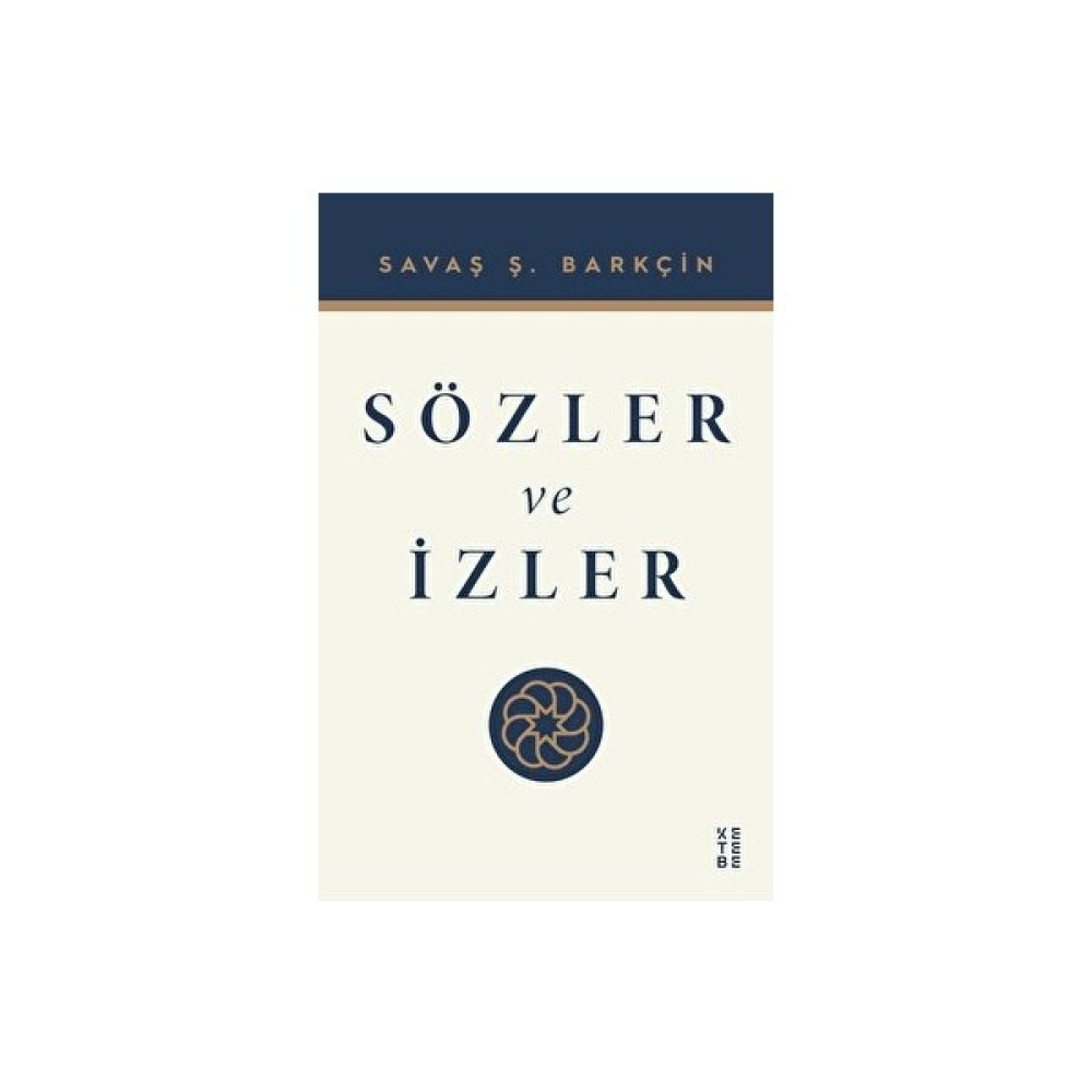 Sözler ve Izler - Savaş Ş. Barkçin Mektup - Anı - Günlük - Anlatı Fiyatı