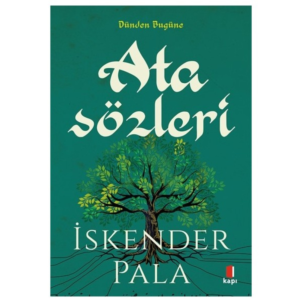 Sözün Özünden Dünden Bugüne Atasözleri - İskender Pala Atasözleri ve Deyimler Sözlükleri Fiyatı