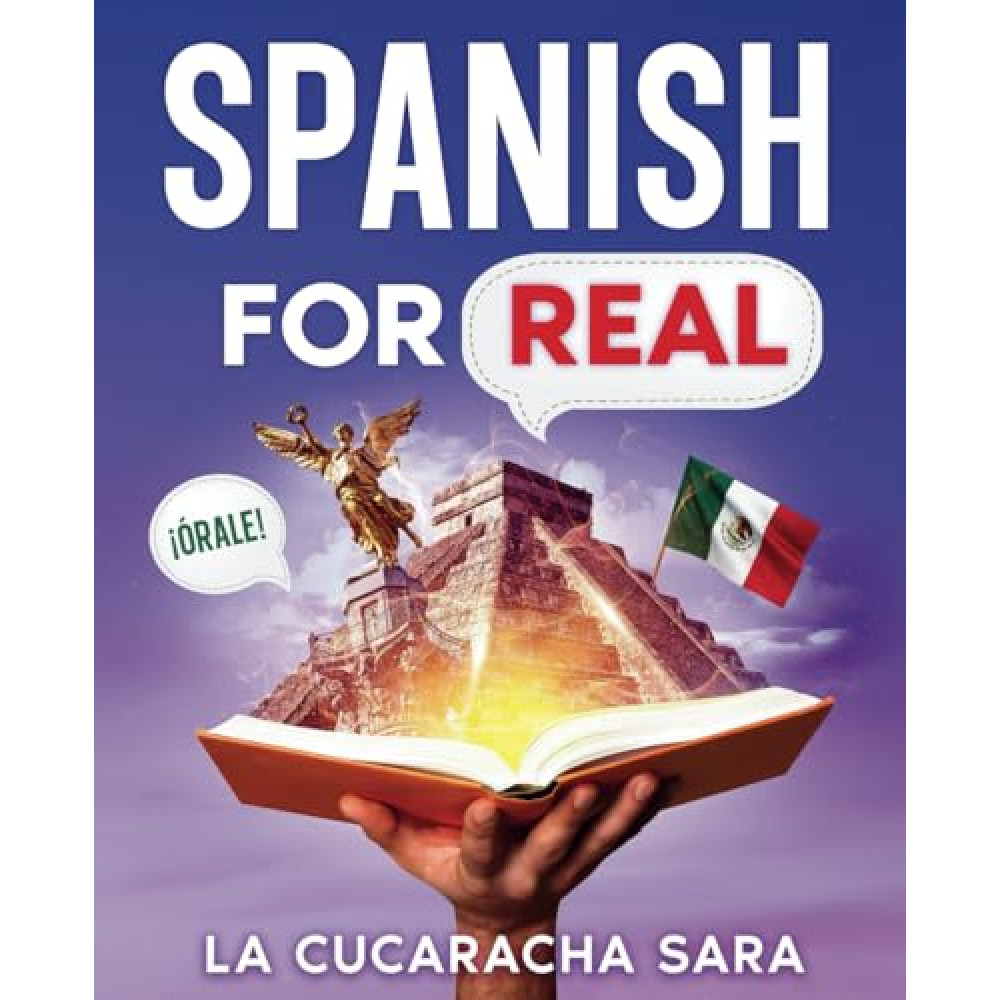 Spanish For Real: The Language Learning Workbook to Help You Speak Just Like the Locals, With Common Slang Words, Flirty Phrases, and Grammar Rules to Live By! (Learn Spanish) Culture Books Fiyatı