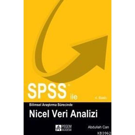 SPSS ILE BILIMSEL ARAŞTIRMA SÜRESINCE NICEL VERI ANALIZI - ABDULLAH CAN