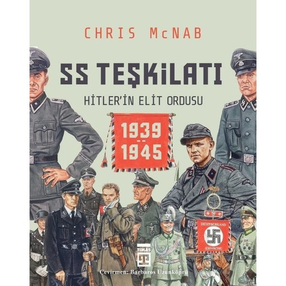 Ss Teşkilatı: Hitlerin Elit Ordusu (19391945) - Chris Mcnab Dünya Tarihi Fiyatı