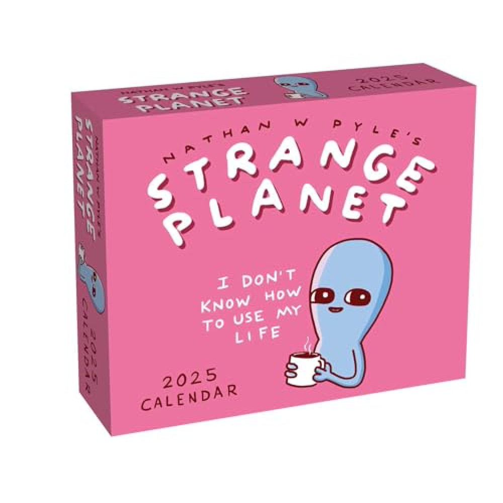 Strange Planet 2025 Day-to-Day Calendar: I Don't Know How to Use My Life