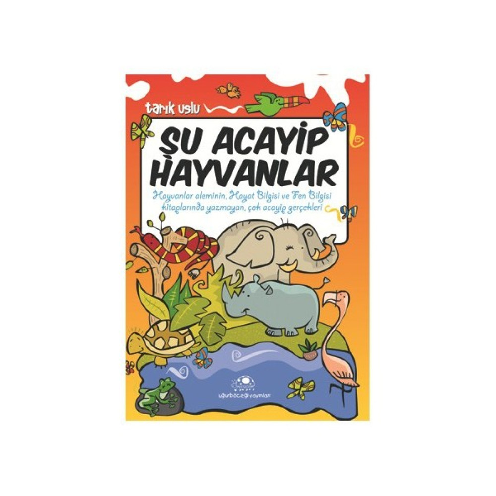 Şu Acayip Hayvanlar - Tarık Uslu Bilim & Teknik Fiyatı