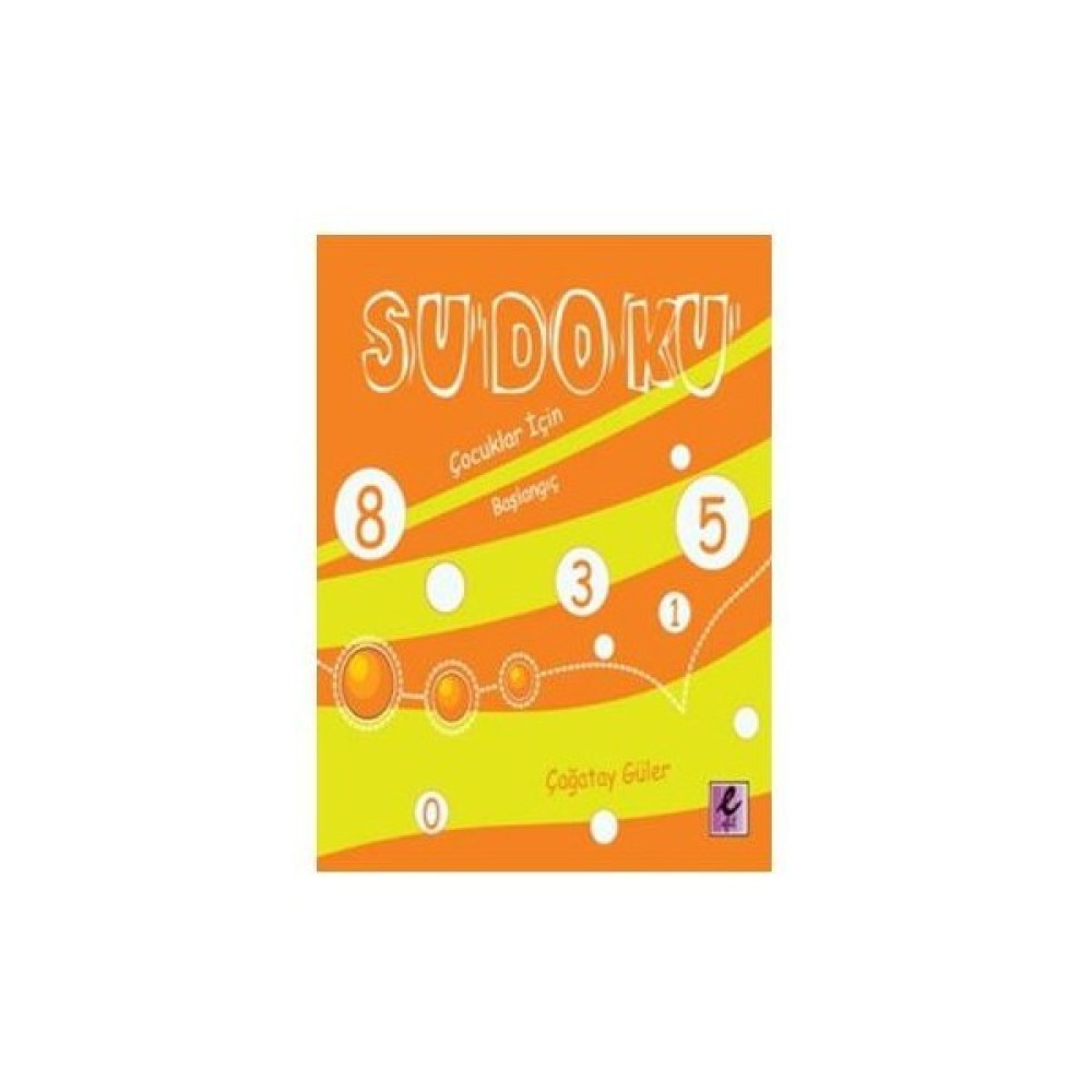 Sudoku: Çocuklar için Başlangıç - Çağatay Güler Okul Öncesi Eğitici & Öğretici Kitaplar Fiyatı