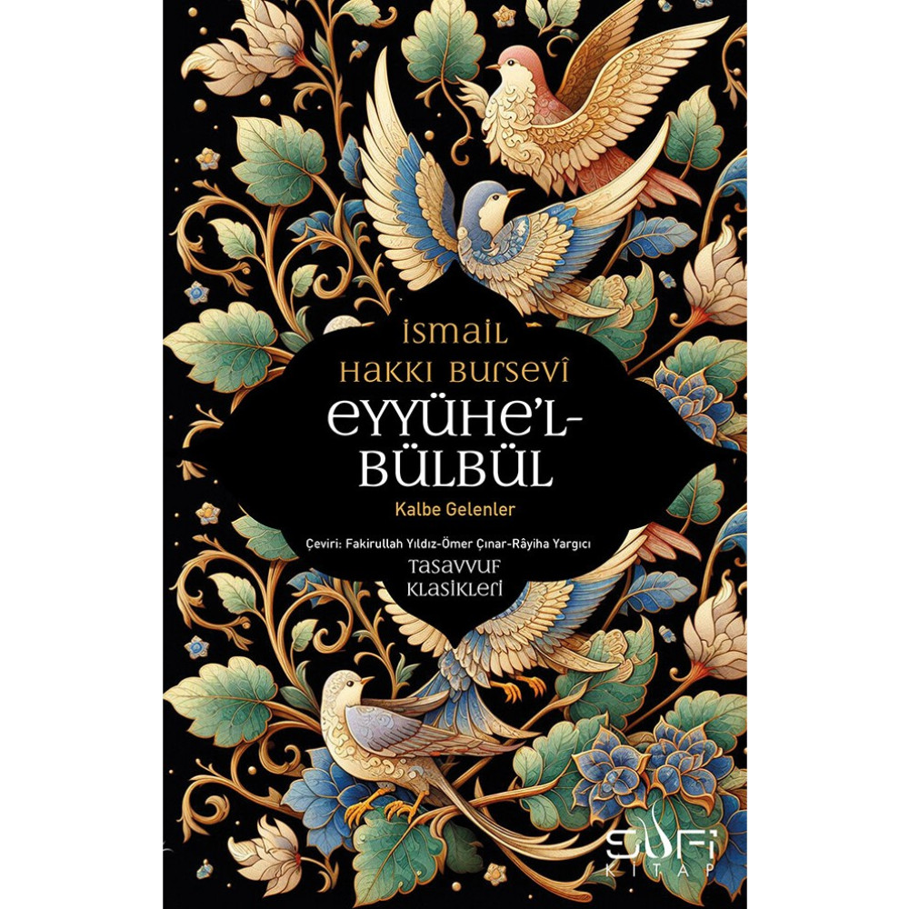 Sufi Kitap Eyyühe’l Bülbül / Kalbe Gelenler İsmail Hakkı Bursevî 2024 Yayın Tarihli Tasavvuf Klasikleri Din Kitapları Fiyatı