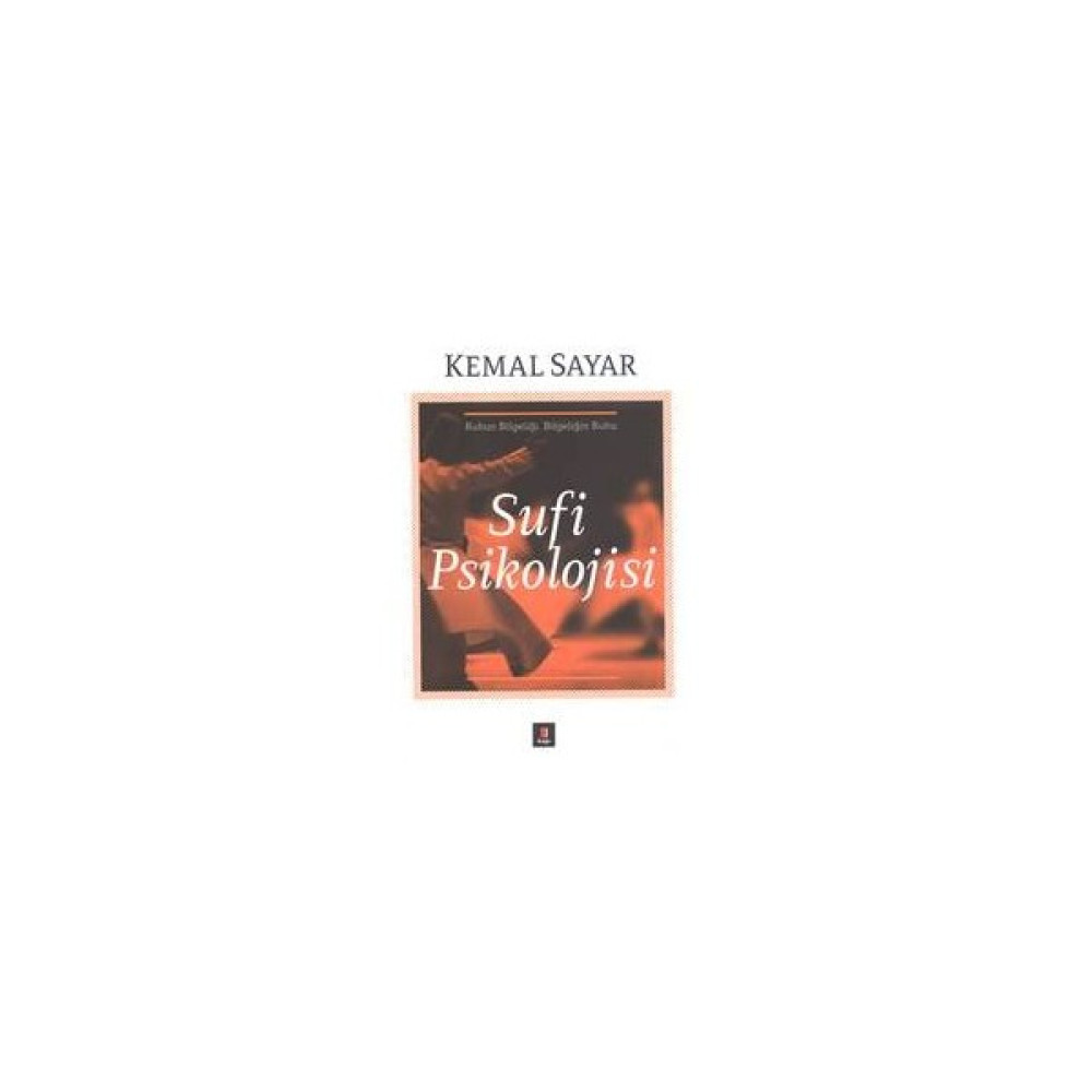 Sufi Psikolojisi-Kemal Sayar Kişisel Gelişim ve Psikoloji Fiyatı