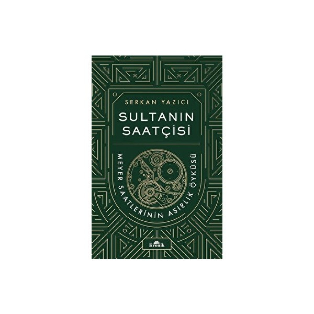Sultanın Saatçisi - Meyer Saatlerinin Asırlık Öyküsü - Serkan Yazıcı Osmanlı Tarihi Fiyatı