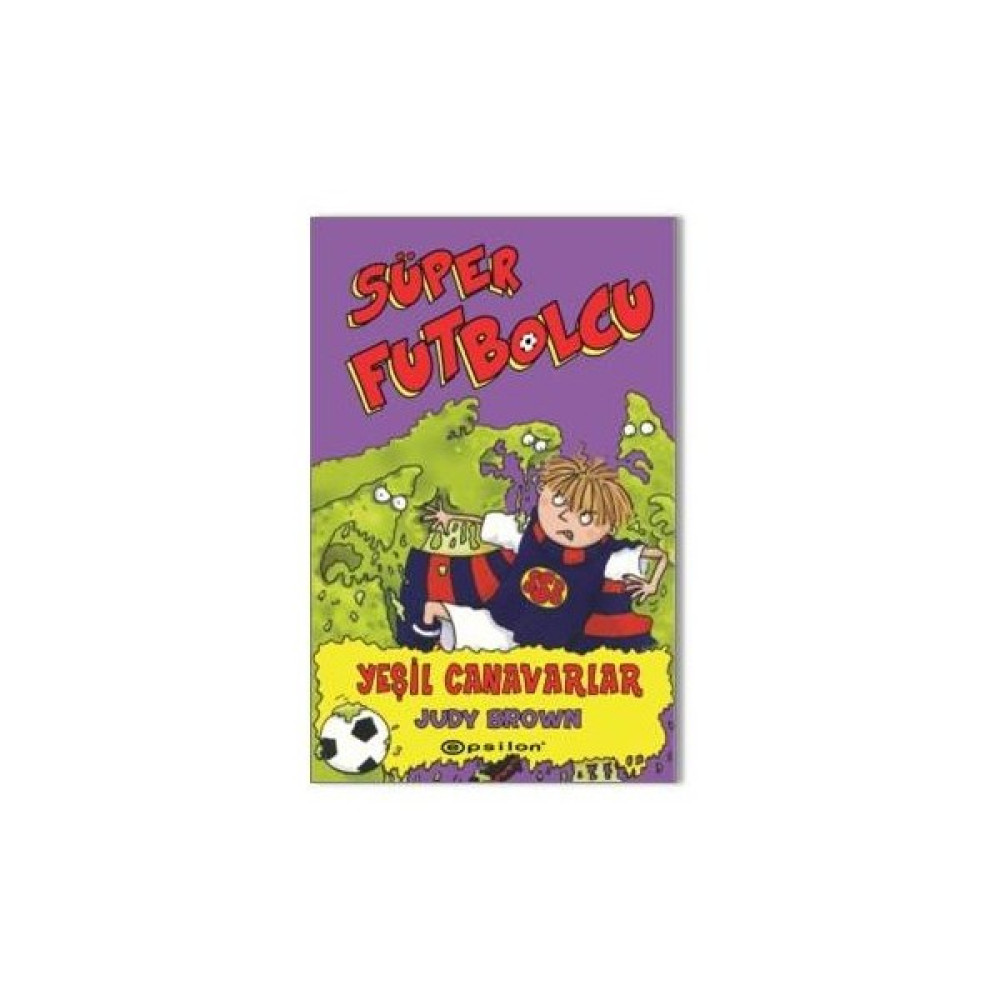 Süper Futbolcu: Yeşil Canavarlar - Judy Brown Çocuk Masal Fiyatı