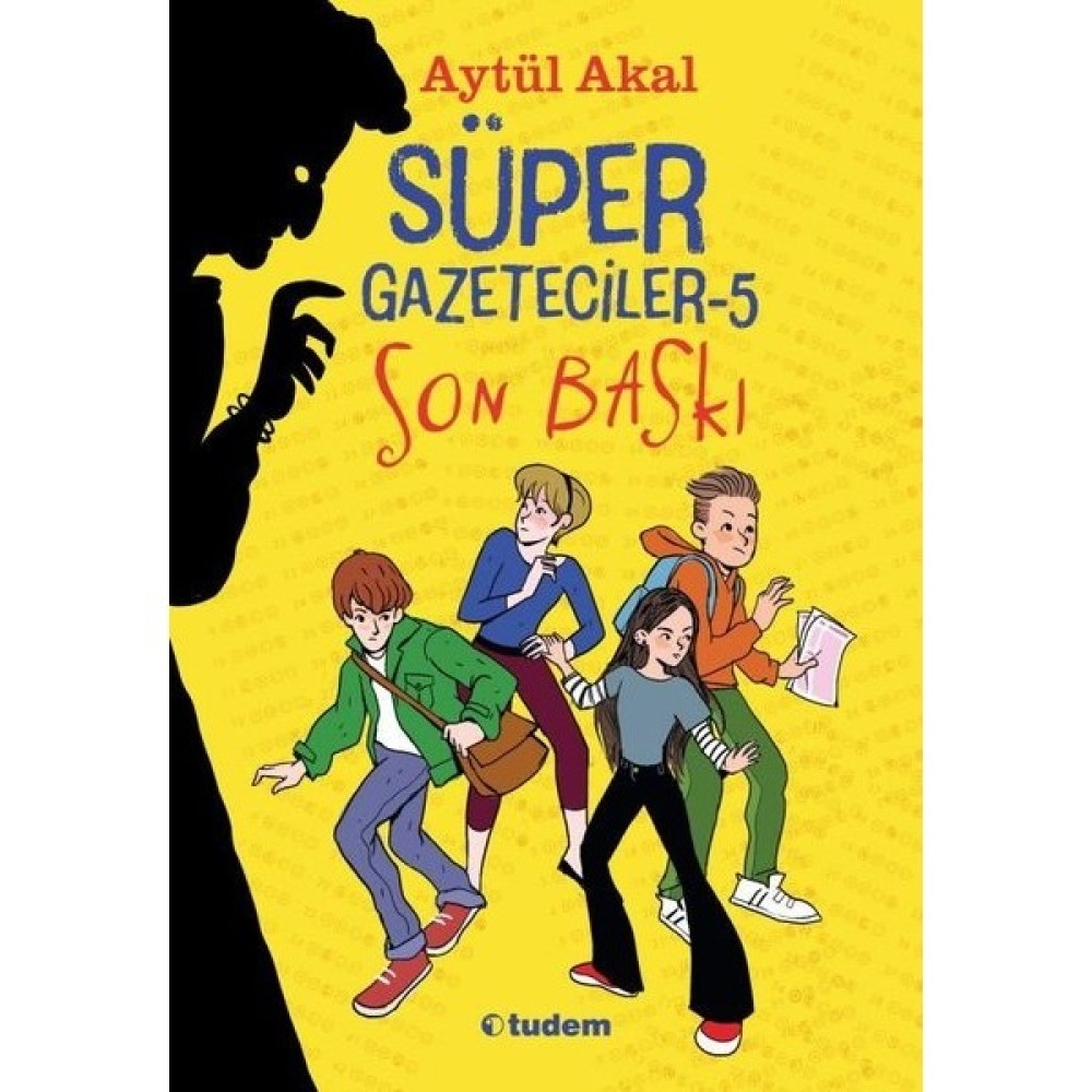 Süper Gazeteciler 5 - Son Baskı - Aytül Akal Çocuk Öykü Fiyatı