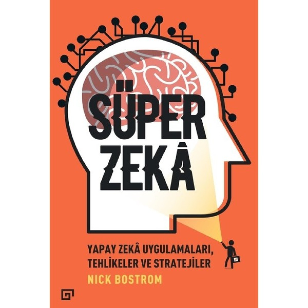 Süper Zeka:Yapay Zeka Uygulamaları,Tehlikeler Ve Stratejiler - Nick Bostrom Akademik Fiyatı