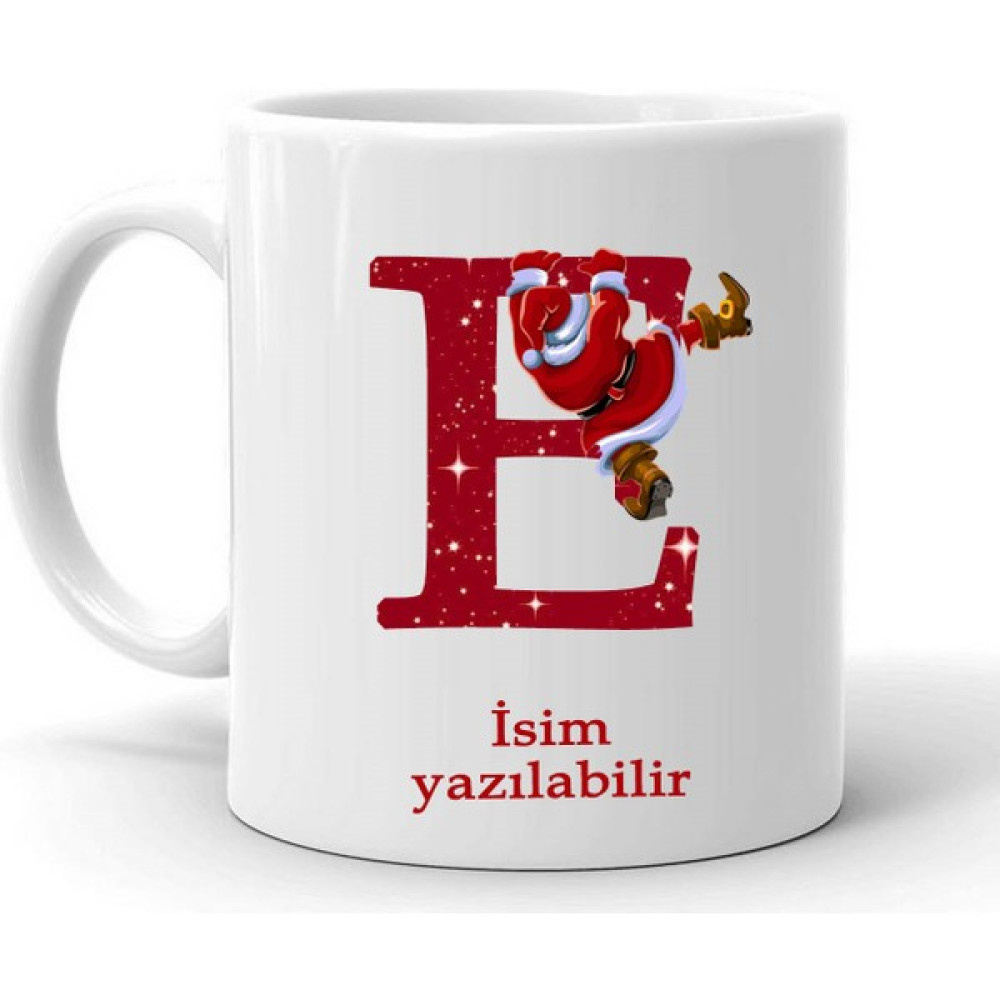 SÜSSLÜDÜŞLER Yeni Yıl Noel Baba Temalı " E " Harf ve Isim Yazılabilir Kişiye Özel Kupa Bardak Oto Boyaları Fiyatı