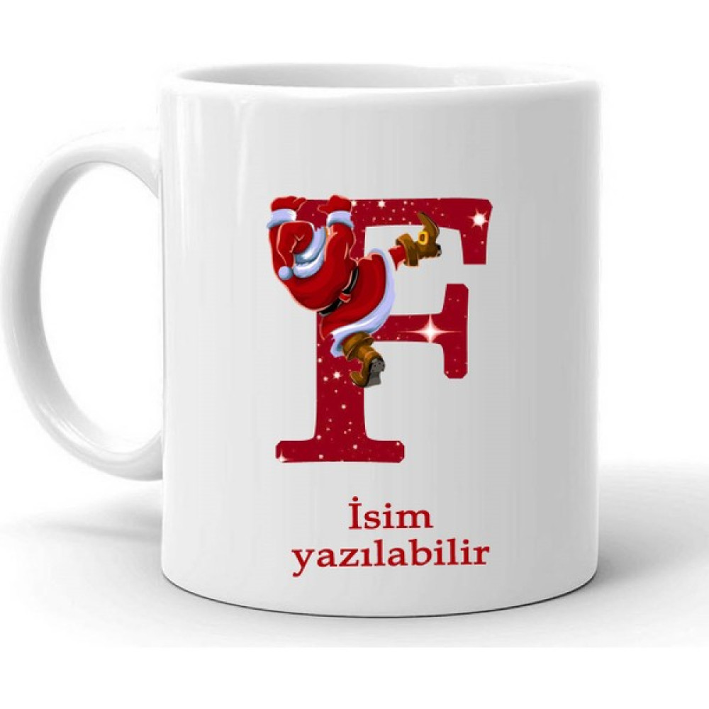 SÜSSLÜDÜŞLER Yeni Yıl Noel Baba Temalı " F " Harf ve Isim Yazılabilir Kişiye Özel Kupa Bardak Fincan / Bardak / Kahve Takımı Fiyatı