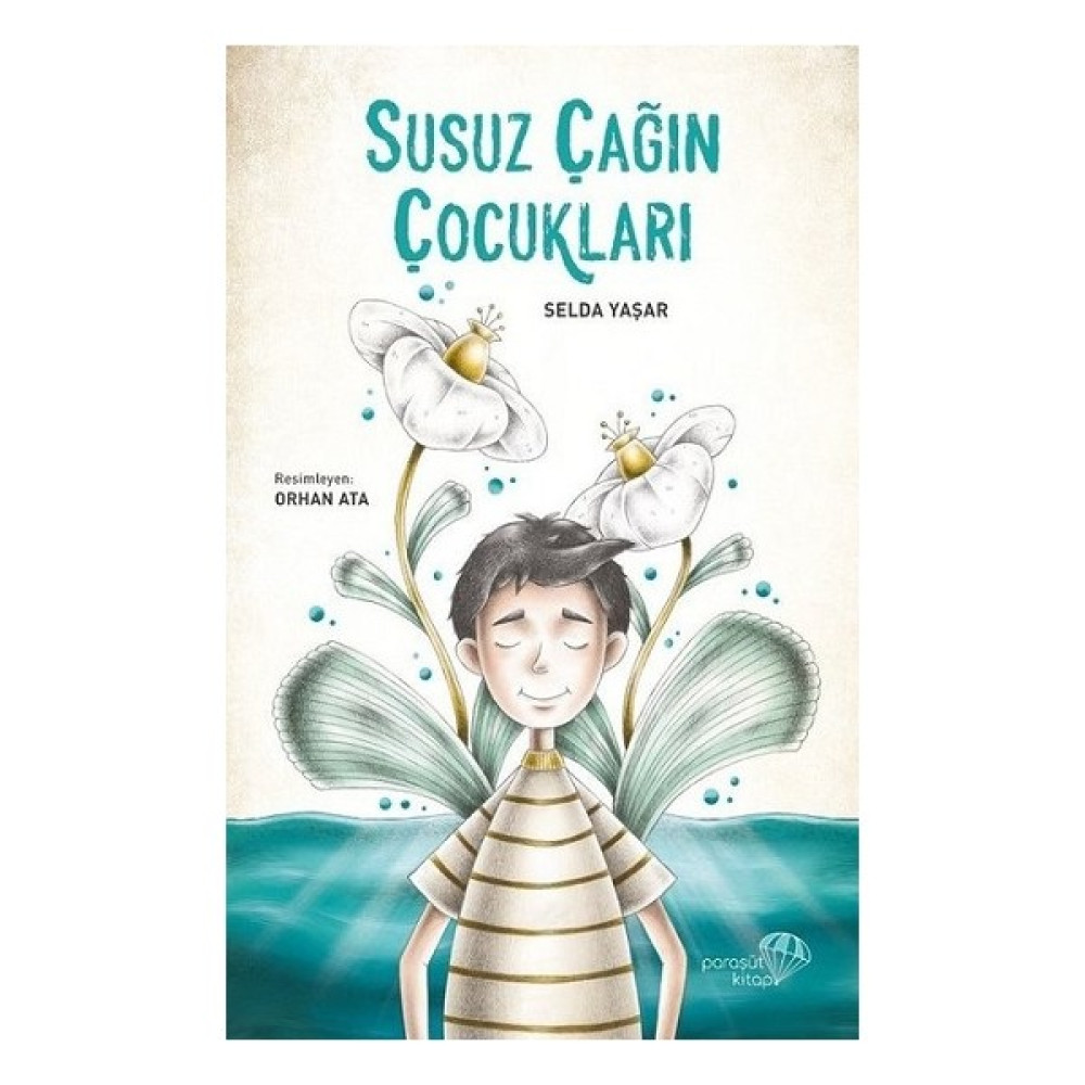 Susuz Çağın Çocukları - Selda Yaşar Çocuk Roman Fiyatı