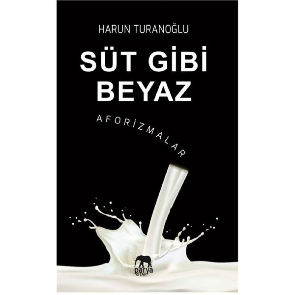 Süt Gibi Beyaz - Aforizmalar - Harun Turanoğlu Deneme - İnceleme Fiyatı