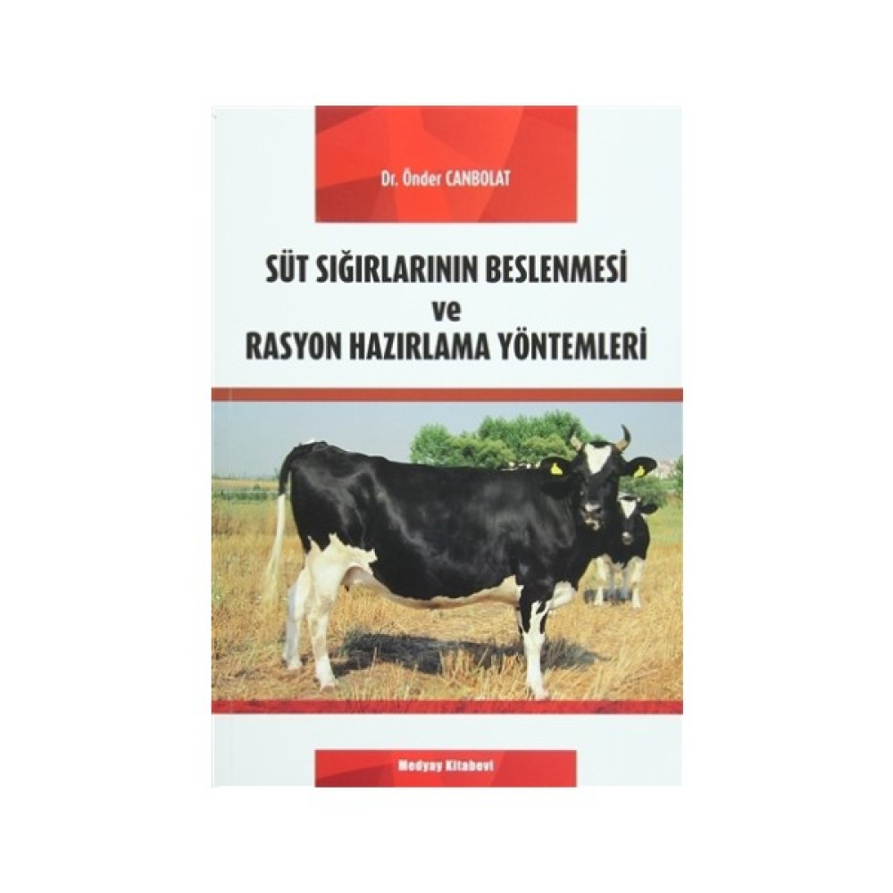 Süt Sığırlarının Beslenmesi ve Rasyon Hazırlama Yöntemleri - Önder Canbolat Akademik Fiyatı