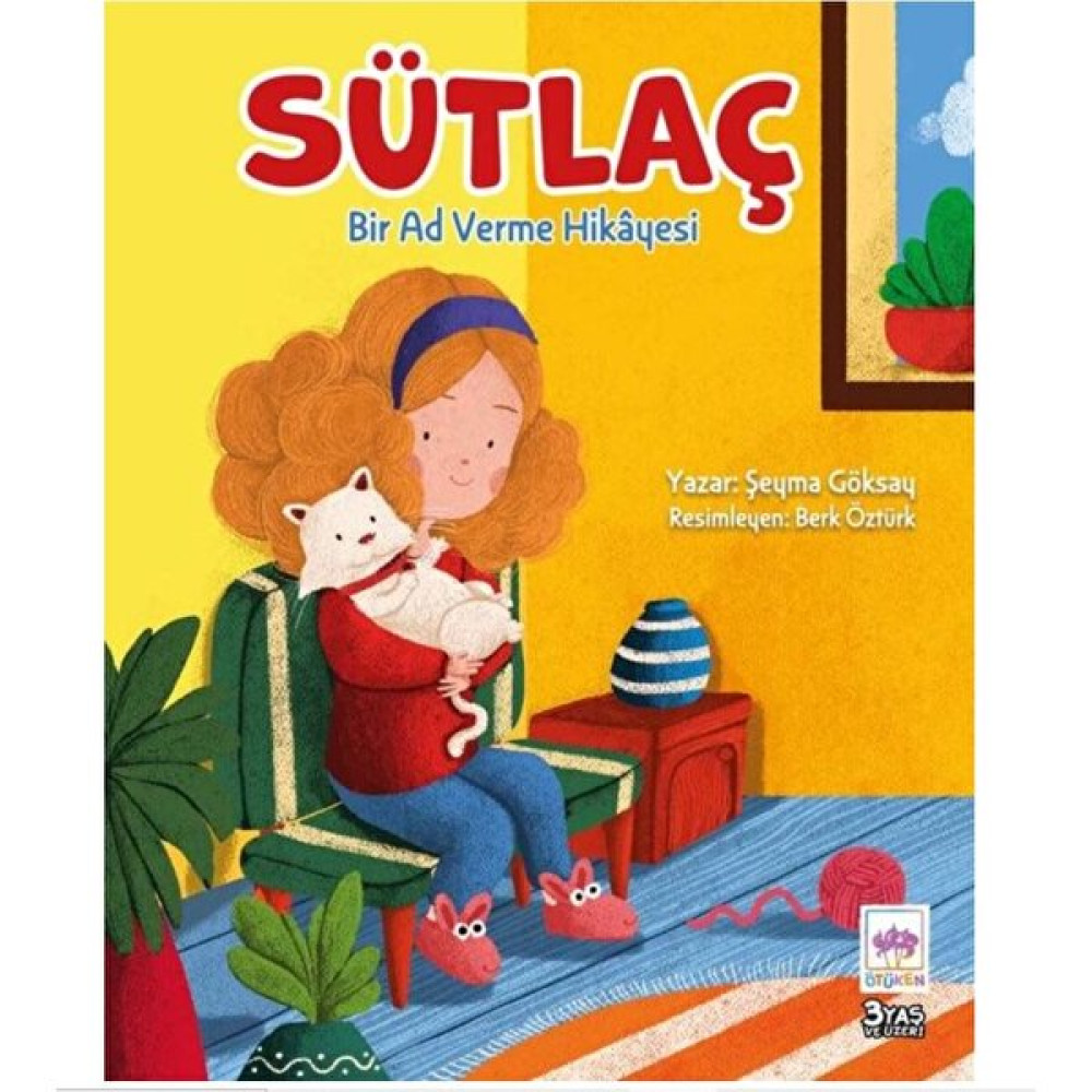 Sütlaç - Bir Ad Verme Hikayesi - Şeyma Göksay Çocuk Öykü Fiyatı