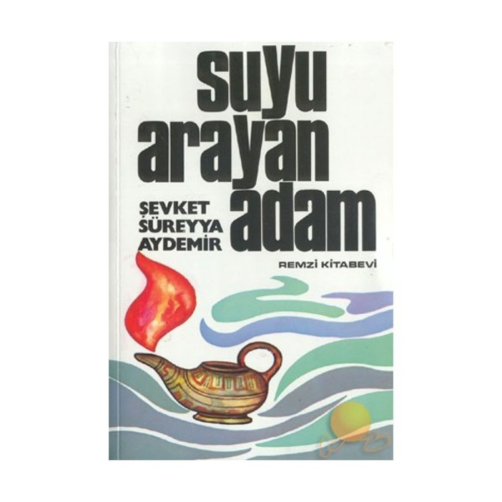 Suyu Arayan Adam - Şevket Süreyya Aydemir Mektup - Anı - Günlük - Anlatı Fiyatı