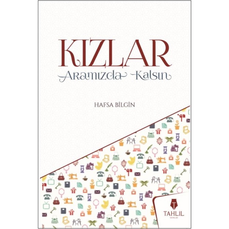 Tahlil Yayınları Kızlar Aramızda Kalsın - Hafsa Bilgin Türkçe Eğitim Düzeyi Kitap Diğer Fiyatı