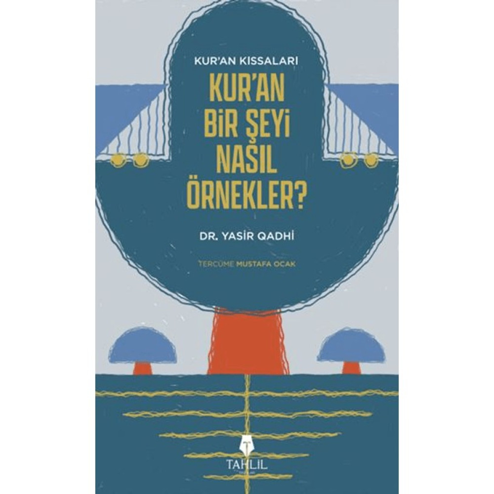 Tahlil Yayınları Kur'an’ın Kıssaları - Yasir Qadhi, Türkçe Basım Ciltsiz 192 Sayfa Eğitim Düzeyi Kitap Din Kitapları Fiyatı