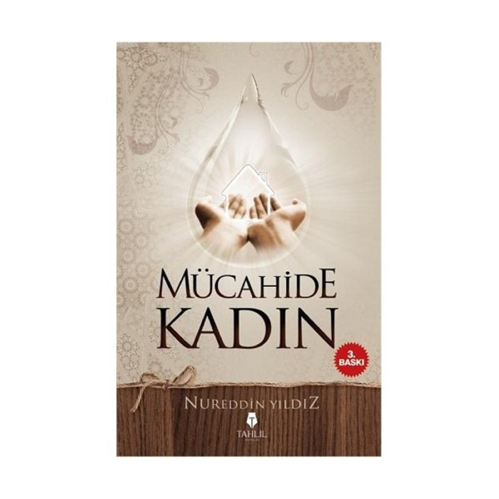 Tahlil Yayınları Mücahide Kadın - Nureddin Yıldız 2014 Ciltsiz Normal Boy 216 Sayfa Din Kitapları Fiyatı