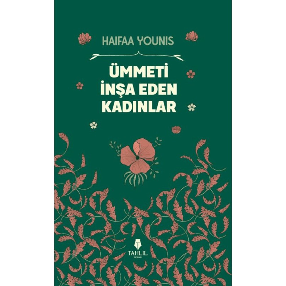 Tahlil Yayınları Ümmeti Inşa Eden Kadınlar Haifaa Younis 224 Sayfa Ciltsiz Türkçe Eser Din Kitapları Fiyatı