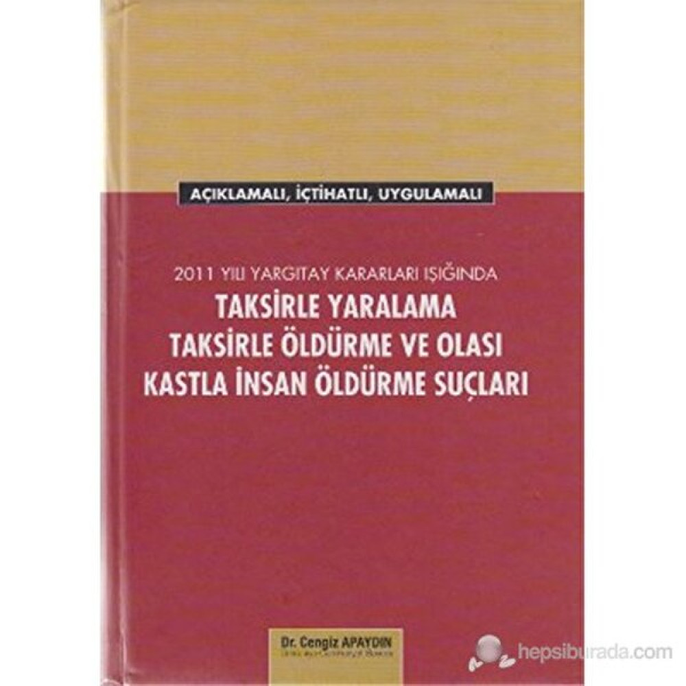 Taksirle Yaralama, Taksirle Öldürme ve Olası Kastla İnsan Öldürme Suçları Hukuk Kitapları Fiyatı