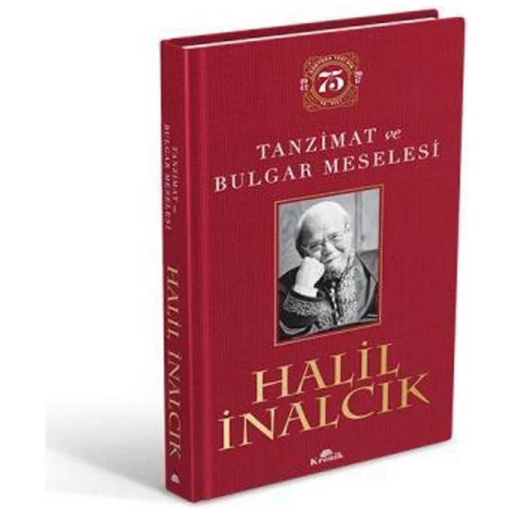 Tanzimat Ve Bulgar Meselesi(Ciltli Özel Baskı) - Halil İnalcık Osmanlı Tarihi Fiyatı