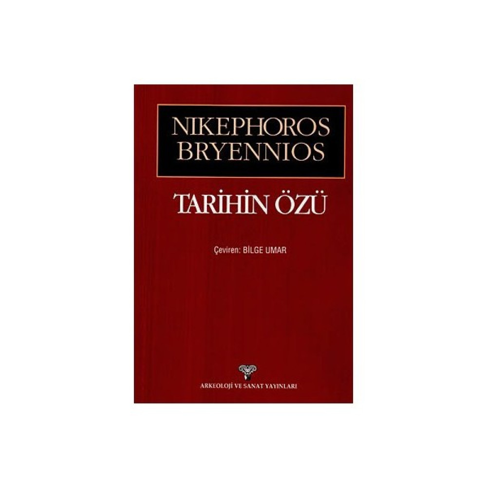 Tarihin Özü-Nikephoros Bryennios Felsefe Kitapları Fiyatı