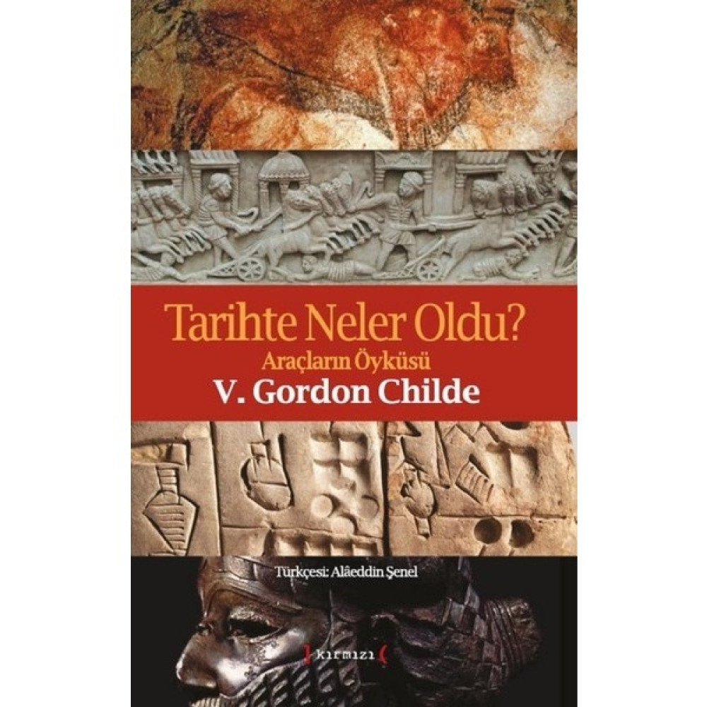 Tarihte Neler Oldu? - V. Gordon Childe Tarih Fiyatı