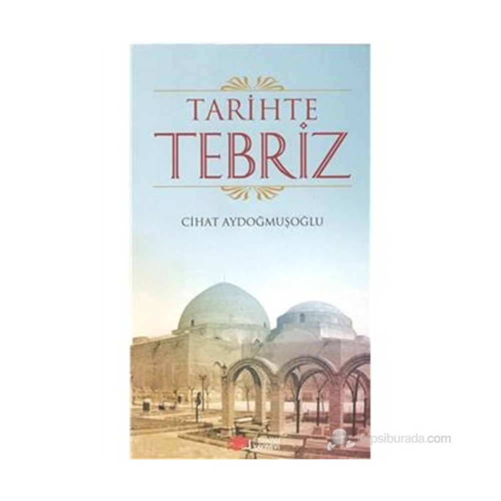 Tarihte Tebriz - Cihat Aydoğmuşoğlu Tarih Fiyatı