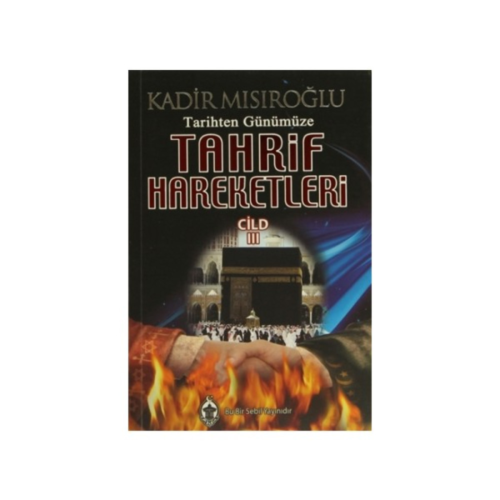 Tarihten Günümüze Tahrif Hareketleri Cilt: 3 İnceleme Kitapları Fiyatı