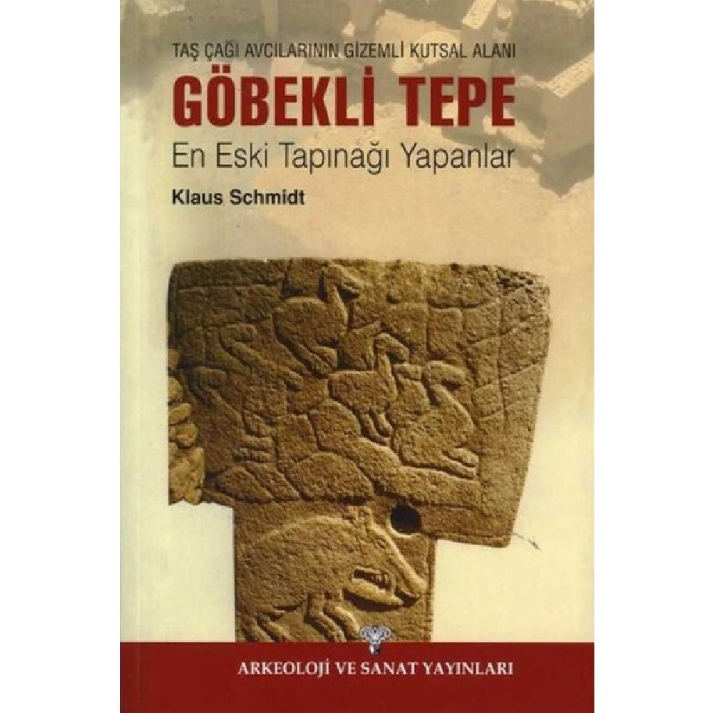 Taş Çağı Avcılarının Gizemli Kutsal Alanı Göbekli Tepe Tarih Fiyatı