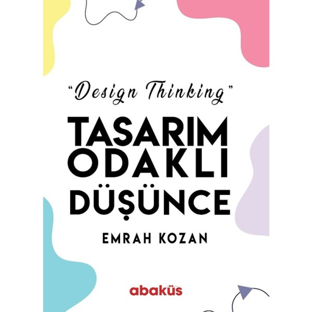 Tasarım Odaklı Düşünce - Design Thinking - Emrah Kozan Kaynak Kitapları Fiyatı