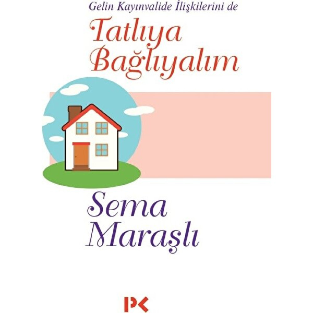 Tatlıya Bağlayalım - Sema Maraşlı Aile Sağlığı Kitapları Fiyatı