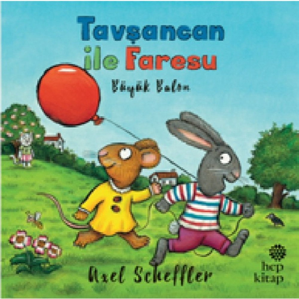 Tavşancan İle Faresu, Büyük Balon - Axel Scheffler Çocuk Masal Fiyatı