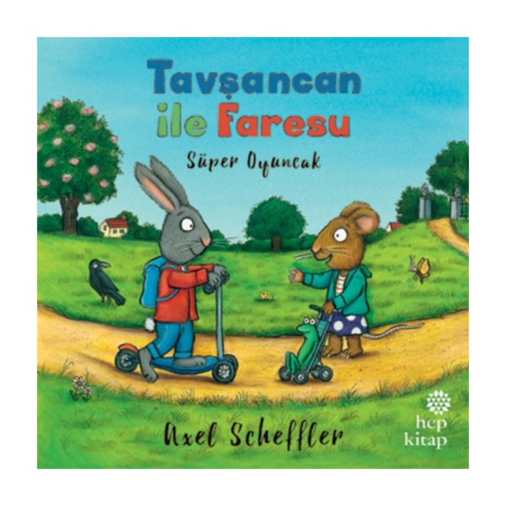 Tavşancan İle Faresu, Süper Oyuncak - Axel Scheffler Çocuk Masal Fiyatı