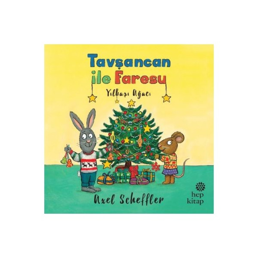 Tavşancan İle Faresu Yılbaşı Ağacı - Axel Scheffler Çocuk Öykü Fiyatı