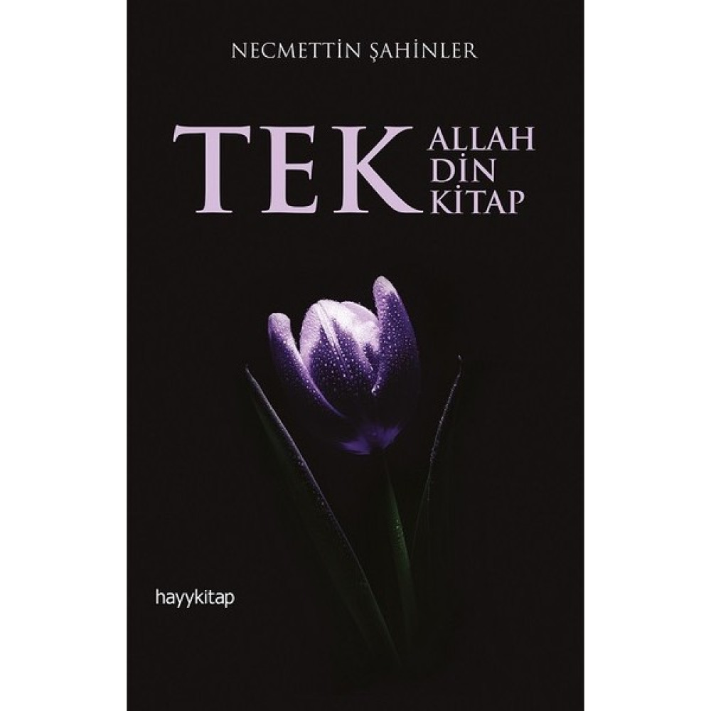 Tek Allah Tek Din Tek Kitap - Necmettin Şahinler Din Kitapları Fiyatı