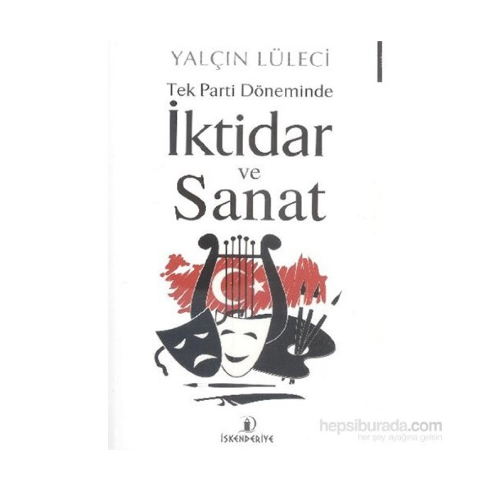Tek Parti Döneminde İktidar Ve Sanat-Yalçın Lüleci Sanat Mimari Kitapları Fiyatı