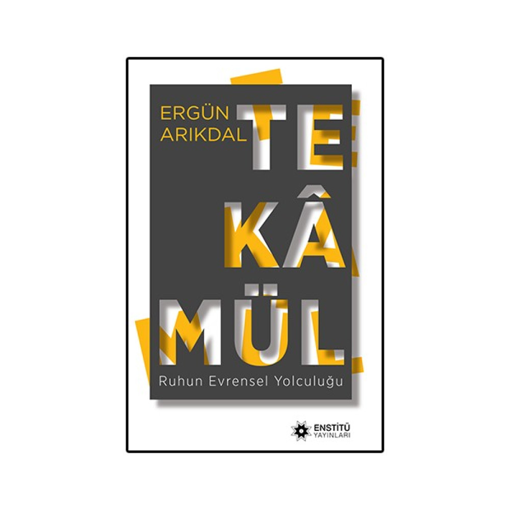 Tekamül - Ruhun Sonsuz Yolculuğu - Ergün Arıkdal Kişisel Gelişim ve Psikoloji Fiyatı