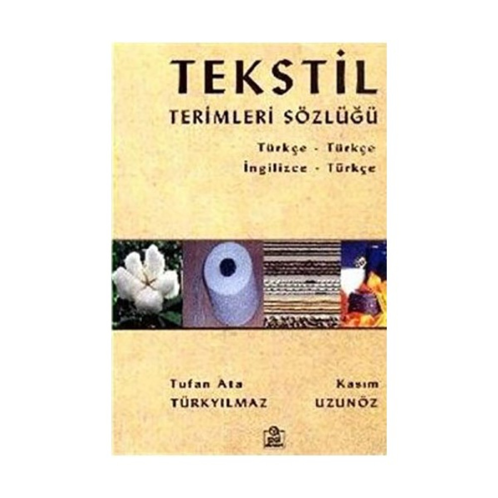 Tekstil Terimleri Sözlüğü - (Türkçe - Türkçe / İngilizce - Türkçe) - Kasım Uzunöz Sözlük İmla Kitapları Fiyatı