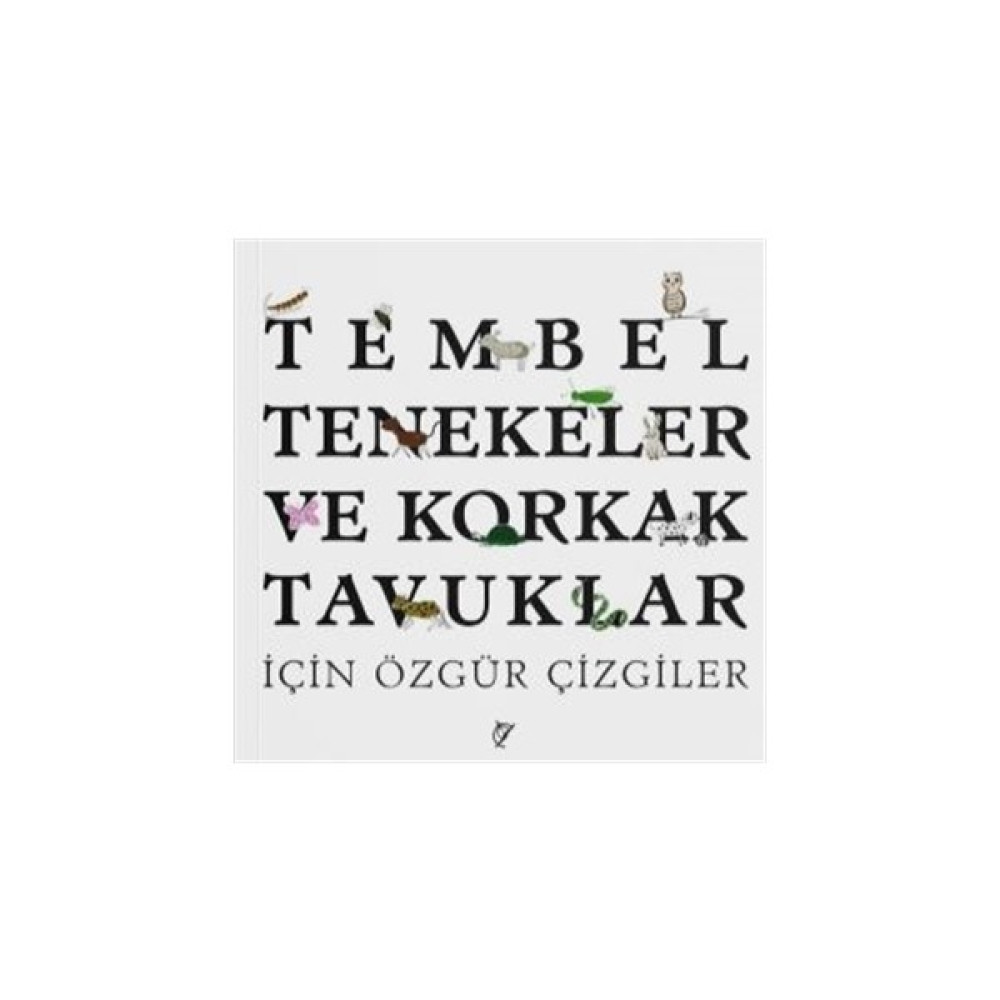 Tembel Tenekeler Ve Korkak Tavuklar İçin Özgür Çizgiler - Şule Yavuzer Çocuk Öykü Fiyatı
