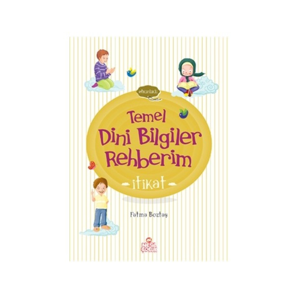 Temel Dini Bilgiler Rehberim - İtikat - Fatma Boztaş Okul Öncesi Eğitici & Öğretici Kitaplar Fiyatı