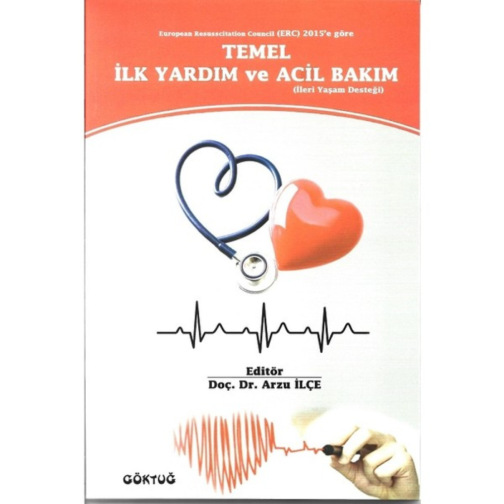 Temel İlk Yardım ve Acil Bakım - Doç. Dr. Arzu İlçe Tıp Kitapları Fiyatı