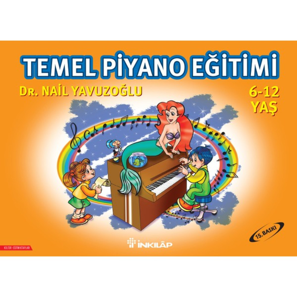 Temel Piyano Eğitimi ( 6 -12 yaş ) - Nail Yavuzoğlu Müzik Fiyatı